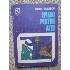 EPILOG PENTRU ALTII - IOANA SOLESCU