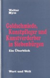 Walter Myss - Goldschmiede, Kunstpfleger und Kunstverderber in Siebenburgen.