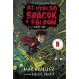 Az utols&oacute; sr&aacute;cok a F&ouml;ld&ouml;n &eacute;s az &Eacute;js&ouml;t&eacute;t Kard - Az utols&oacute; sr&aacute;cok a F&ouml;ld&ouml;n 5. - Max Brallier