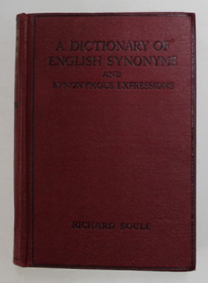 A DICTIONARY OF ENGLISH SYNONYMS and SYNONYMOUS EXPRESSIONS by RICHARD SOULE , 1949 foto