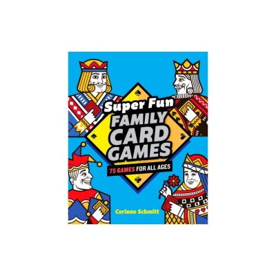Super Fun Family Card Games: 75 Games for All Ages foto