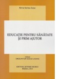 Educatie pentru sanatate si prim ajutor - Silvia Sorina Zuiac