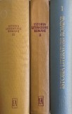 Istoria literaturii romane 3 volume carti anticariat critica literara studii literare stare buna