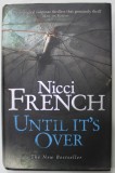UNTIL IT &#039;S OVER by NICCI FRENCH , 2007
