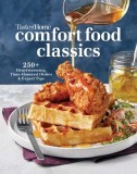 Taste of Home Comfort Food Classics: 200+ Heartwarming Dishes &amp;amp; Handy Hints