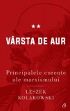 Principalele curente ale marxismului. Varsta de aur. Editia a II-a/Leszek Kołakowski
