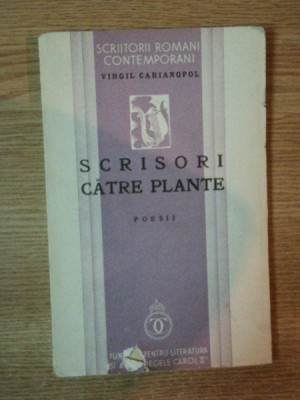 SCRISORI CATRE PLANTE . POEZII de VIRGIL CARIANOPOL , 1936 foto