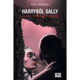 Harryből Sally - V&aacute;lasz a &quot;transznemű-pillanatra&quot; - Ryan T. Anderson