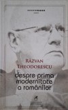 Despre prima modernitate a romanilor &ndash; Razvan Theodorescu (cateva sublinieri in creion)