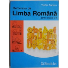 Memorator de Limba Romana pentru clasele 5-8 &ndash; Vasilica Zegreanu