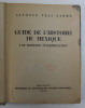 GUIDE DE L &#039;HISTOIRE DU MEXIQUE - UNE MODERNE INTERPRETATION par ALFONSO TEJA SABRE ,1935