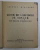 GUIDE DE L &#039;HISTOIRE DU MEXIQUE - UNE MODERNE INTERPRETATION par ALFONSO TEJA SABRE ,1935