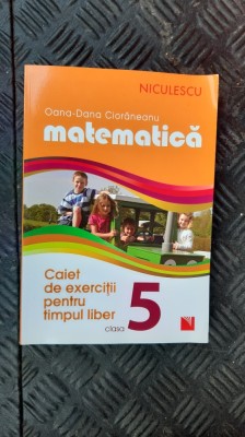 MATEMATICA CLASA A V A CAIET EXERCITII - OANA DANA CIORAREANU ,NICULESCU foto