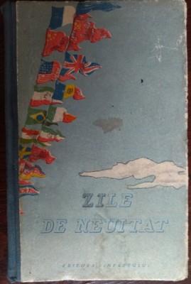ZILE DE NEUITAT:CULEGERE DE PROZA/VERSURI-FESTIVALUL MONDIAL AL TINERETULUI 1954 foto