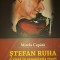 AS - MIRELA CAPATA - STEFAN RUHA O VIATA IN CONSTELATIA VIORII