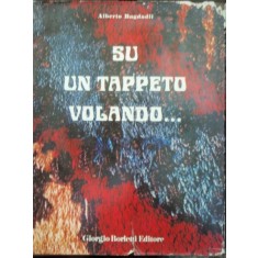 SU UN TAPPETO VOLANDO .... -ALBERTO BAGDALI,CARTE DESPRE COVOARE