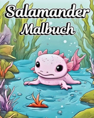 Salamander Malbuch: Niedliche und bezaubernde Axolotl-Zeichnungen f foto