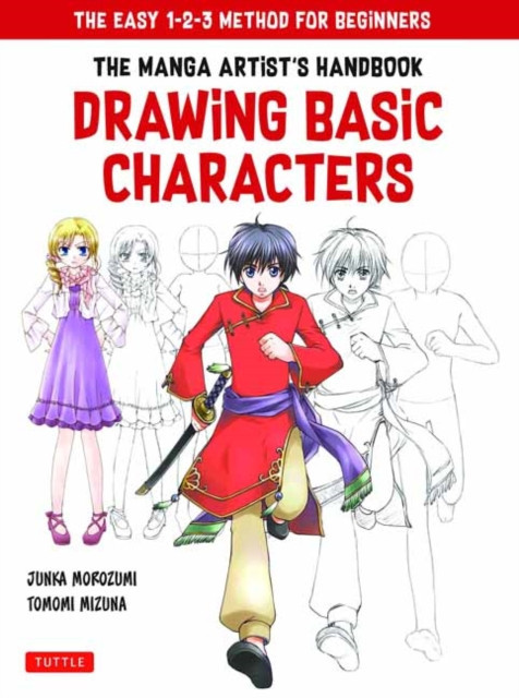 The Manga Artist&#039;s Handbook: Drawing Basic Characters: The Easy 1-2-3 Method for Beginners