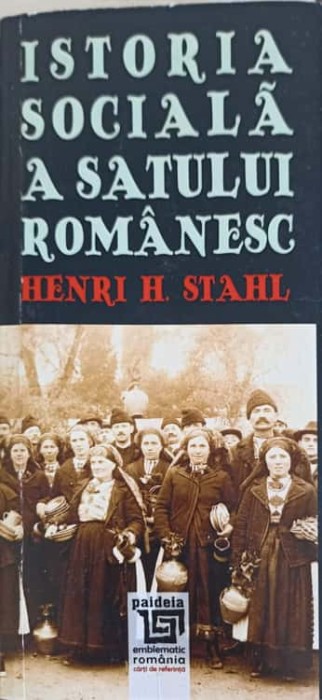 ISTORIA SOCIALA A SATULUI ROMANESC-HENRI H. STAHL-252268