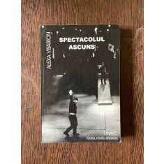 Alexa Visarion - Spectacolul ascuns (cu dedicatie)