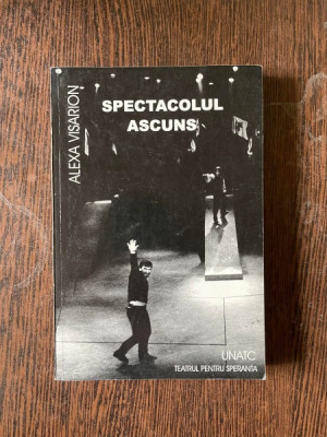 Alexa Visarion - Spectacolul ascuns (cu dedicatie) foto