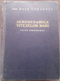 AERODINAMICA VITEZELOR MARI - FLUIDE COMPRESIBILE -, ELIE CARAFOLI