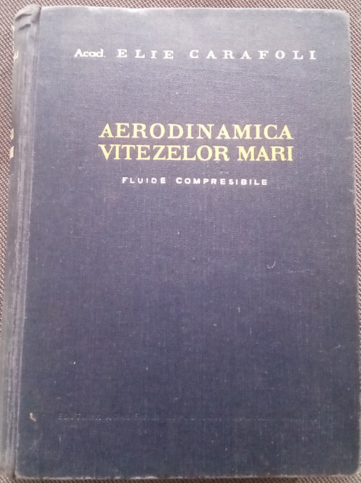 AERODINAMICA VITEZELOR MARI - FLUIDE COMPRESIBILE -, ELIE CARAFOLI