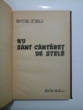 NU SUNT CANTARET DE STELE - DUMITRU CORBEA - autograf si dedicatie