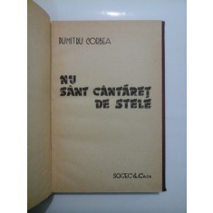 NU SUNT CANTARET DE STELE - DUMITRU CORBEA - autograf si dedicatie