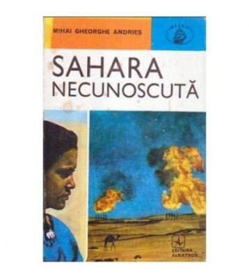 Mihai Gheorghe Andries - Sahara necunoscuta - 104891 foto