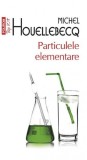 Particulele elementare | Michel Houellebecq, Polirom