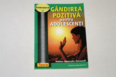 Gandirea pozitiva pentru adolescenti - Helene Marcotte Perreault foto