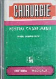 CHIRURGIE PENTRU CADRE MEDII. TEORIE SI PRACTICA-MIHAI MIHAILESCU-250653