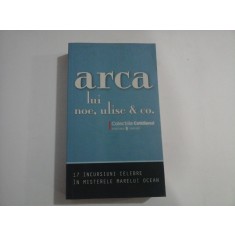 (Colectiile Cotidianul) Arca lui Noe, Ulise &amp; Co 17 incursiuni celebre in misterele marelui ocean