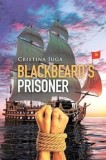 Cumpara ieftin Blackbeard&#039;s Prisoner/Cristina Iuga