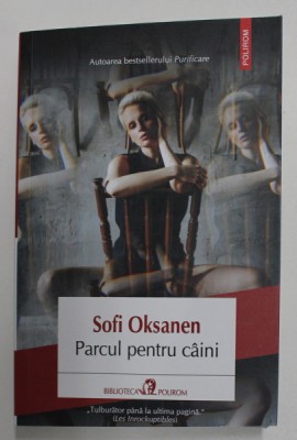 PARCUL PENTRU CAINI de SOFI OKSANEN , 2021 foto