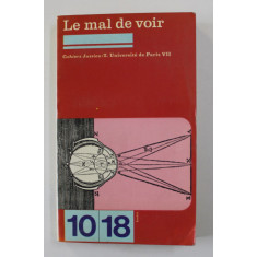LE MAL DE VOIR - CAHIERS JUSSIEU / 2 . UNIVERSITE DE PARIS VII , 1976