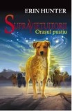 Orasul pustiu. Seria Supravietuitorii. Volumul 1/***