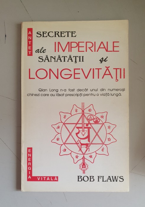 BOB FLAWS - SECRETE IMPERIALE ALE SANATATII SI LONGEVITATII