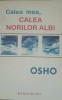 Calea mea, calea norilor albi - Osho