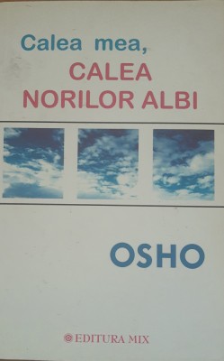 Calea mea, calea norilor albi - Osho foto