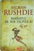 Salman Rushdie - Pamantul de sub talpile ei, Polirom, 2008, Roman, Beletristica, 703 pagini, Coperta Cartonata