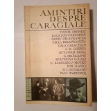 Amintiri despre Caragiale (antologie și prefață de Șt. Cazimir; 1972)
