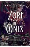 Zori de Onix. Seria Pietrele sacre Vol.1 - Kate Golden