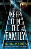 Keep It in the Family - Roman Thriller in Engleza despre o casa cu secrete si crime din trecut