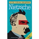 Cate ceva despre Nietzsche - 2002 - Laurence Gane (C199)