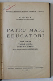 PATRU MARI EDUCATORI , J. LOCKE , V. CONTA , S. FREUD , G. KERSCHENSTEINER de C. NARLY , 1933