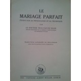 Th. H. van de Velde - Le mariage parfait (Editia: 1941)