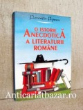 O istorie anecdotica a literaturii romane - Florentin Popescu
