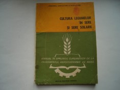 Cultura legumelor in sere si sere solarii. Manual in sprijinul cursantilor de la invatamantul agrozootehnic de masa